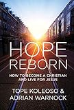 Hope Reborn: How to Become a Christian and Live for Jesus by 