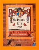 Front cover for the book Mr. Dickens Hits Town by Jan Mark