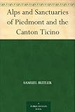 Alps and Sanctuaries of Piedmont and the Canton Ticino by