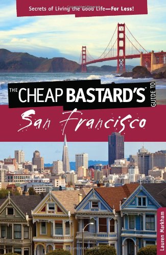 cheap bastards guide to san francisco books about san francisco