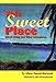 This Sweet Place; Island Living and Other Adventures by