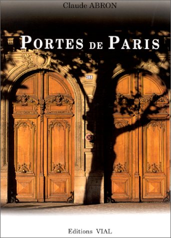 Portes de paris by Claude Abron