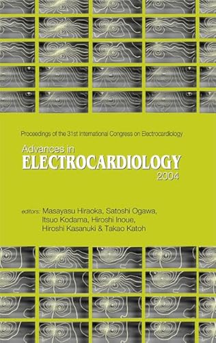 ADVANCES IN ELECTROCARDIOLOGY 2004 - PROCEEDINGS OF THE 31TH
