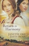 Return to Harmony by Janette Oke, T. Davis Bunn 1st (first) Edition (2010)