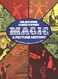 Magic: A Picture History by