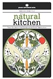 The Natural Kitchen: Your Guide to the Sustainable Food Revolution (Process Self-Reliance Series)