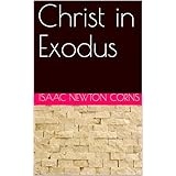 Christ in Exodus (Christ in the Torah Book 2)