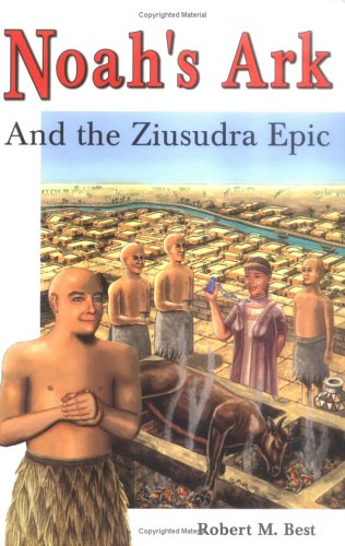 Noah's Ark and the Ziusudra Epic: Sumerian Origins of the Flood Myth cover