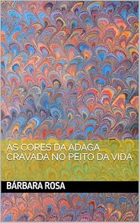 Livro As cores da adaga cravada no peito da vida