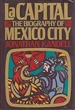 LA Capital: The Biography of Mexico City by 