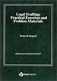 Legal Drafting : Practical Exercises and Problem Materials, Haggard, Thomas R., 0314233628