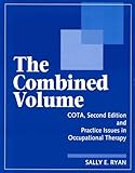 The Combined Volume : COTA and Practice Issues in Occupational Therapy, Ryan, Sally E., 1556422903