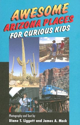 Awesome Arizona Places for Curious Kids Awesome Arizona Places for Curious Kids