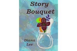 Story Bouquet: A Collection of Short Stories