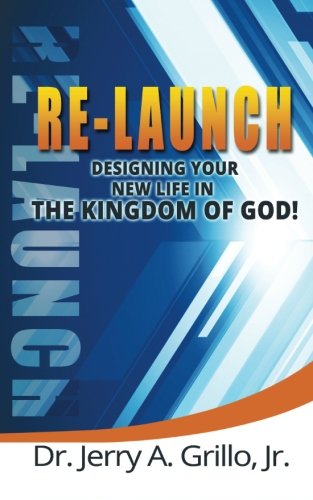 Re-Launch: Designing Your New Life in the Kingdom of God (FOG Series )