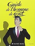 Guide de l'homme de goût: By DandyBlog by 