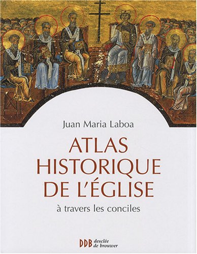Atlas historique de l'Église à travers les conciles