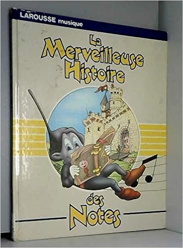 La Merveilleuse Histoire Des Notes Larousse Musique French Edition Ferrari Pierre 9782036512511 Amazon Com Books