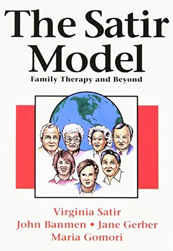 The Satir Model: Family Therapy and Beyond: Family Therapy & Beyond