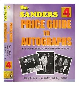 The Sanders Price Guide To Autographs Amazon Co Uk Sanders George Helen Sanders Ralph Roberts 9781570900327 Books