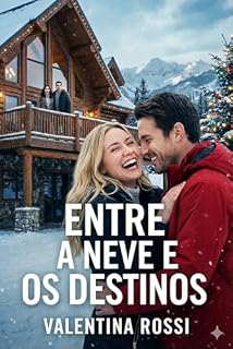 Livro ENTRE A NEVE E OS DESTINOS: UM MINIROMANCE