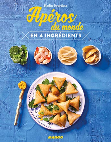Apéros du monde en 4 ingrédients by 