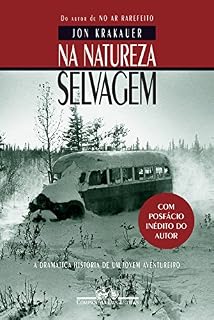 Livro Na natureza selvagem - Nova edição com posfácio inédito do autor: A dramática história de um jovem aventureiro