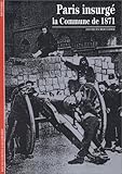 Image de Decouverte Gallimard: PARIS INSURGE LA COMMUNE DE 1871
