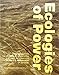 Ecologies of Power: Countermapping the Logistical Landscapes and Military Geographies of the U.S. De by 