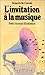 L'invitation à la musique: Petit manuel d'initiation (French Edition) by 