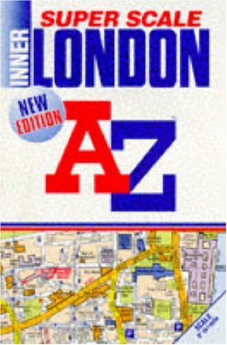A-Z Super Scale Street Atlas of Inner London (London Street Atlases) by Geographers' A-Z Map Company
