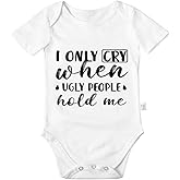 Avuzcemk I Only Cry When Ugly People Hold Me Newborn Bodysuit, Baby Boys Girls Cotton Romper Jumpsuit Outfits 0-24 Months