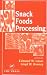 Snack Foods Processing by Edmund W. Lusas, Lloyd W. Rooney