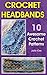 Crochet Headbands: 10 Awesome Crochet Patterns