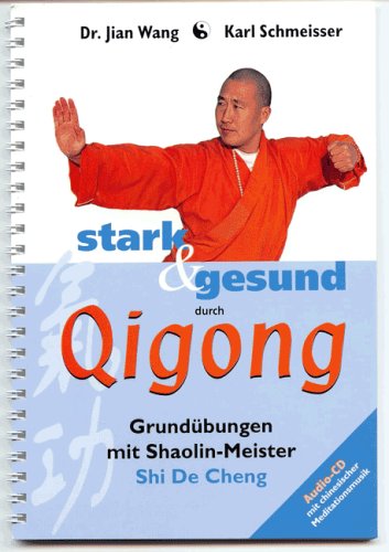 Stark Gesund Durch Qigong Grundubungen Mit Shaolin Meister Shi De Cheng Amazon De Wang Jian Schmeisser Karl Bucher