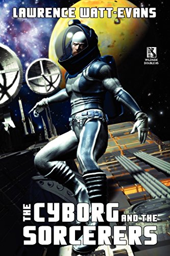 Download The Cyborg and the Sorcerers/The Wizard and the War Machine (Wildside Double #5)