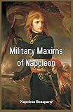 Military Maxims of Napoleon by