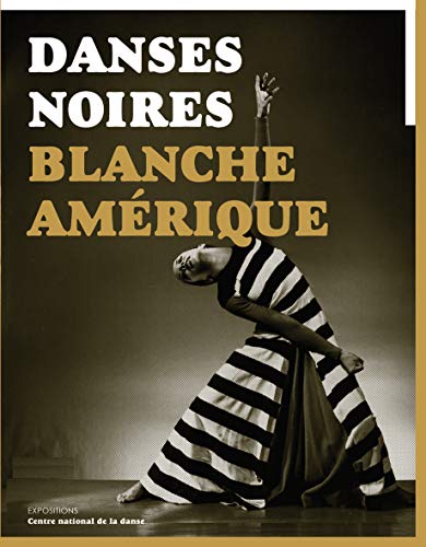 Danses noires, blanche Amérique by Susan Manning