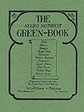 The Negro Motorist Green-Book: 1940 Facsimile Edition by Victor Green
