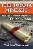 The Toyota Mindset: The Ten Commandments of Taiichi Ohno cover