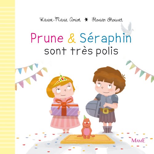 Prune et Séraphin sont très polis by Karine-Marie Amiot, Florian Thouret