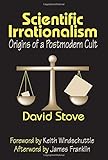 Scientific Irrationalism: Origins of a Postmodern Cult