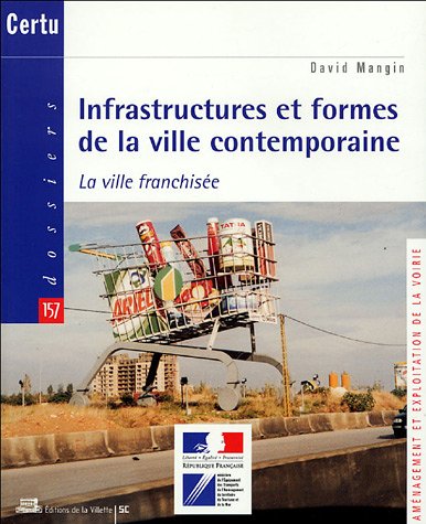 Infrastructures et formes de la ville contemporaine