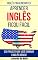 Livro Inglês Para Iniciantes: Aprender Inglês Ficou Fácil (500 Frases Para Você Dominar O Inglês Básico!)