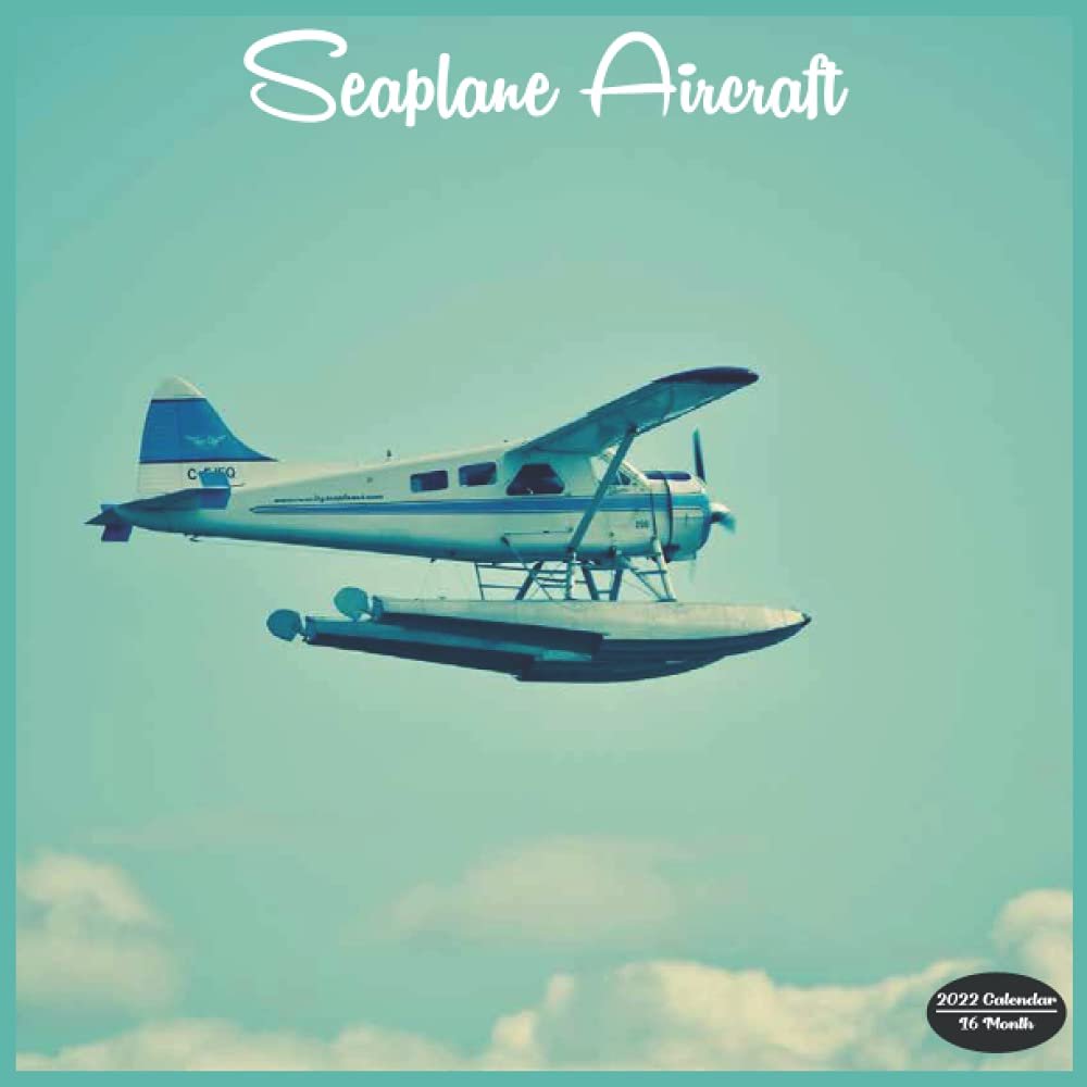 Unl Calendar 2022 Seaplane Aircraft Calendar 2022: 16 Month Squire Calendar 2022: Aircraft Calendar  2022: 9798487843463: Amazon.com: Books