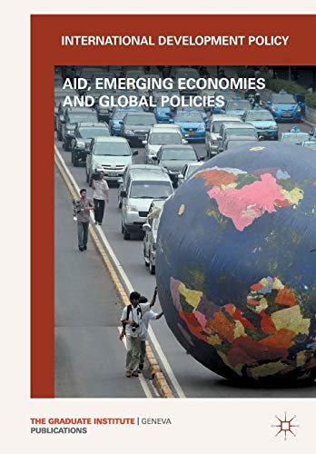 International Development Policy: Aid, Emerging Economies and Global Policies