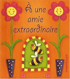 À une amie extraordinaire