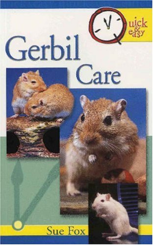 Gerbil Care (Quick & Easy) by Sue Fox