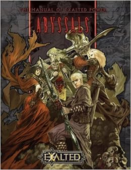 Exalted 2nd Abyssals*OP (Exalted Second Edition), by Alan Alexander Exalted 2nd Abyssals*OP (Exalted Second Edition), by Alan Alexander