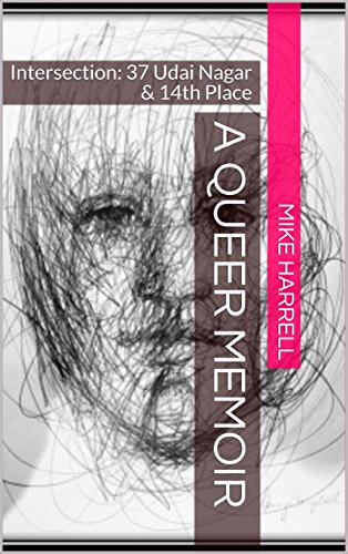 A Queer Memoir: Intersection: 37 Udai Nagar & 14th Place (Part 1)